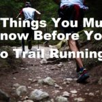 11 Things You Must Know Before You Go Trail Running