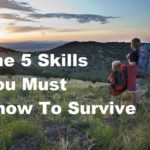 The 5 Skills You MUST Know To Survive